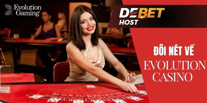 Đôi nét về Evolution Casino